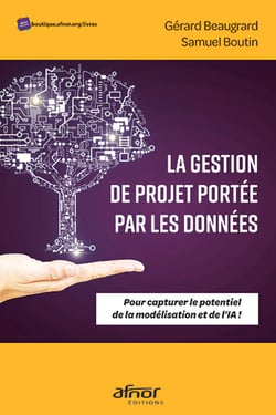 La Gestion de Projet portée par les données - Pour capturer le potentiel de la modélisation et de l’IA !