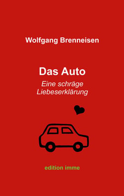 Das Auto - Eine schräge Liebeserklärung