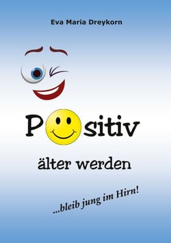 Positiv älter werden - Bleib jung im Hirn!