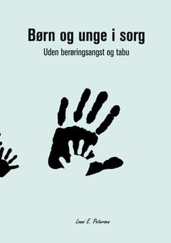 Børn og unge i sorg - Uden berøringsangst og tabu