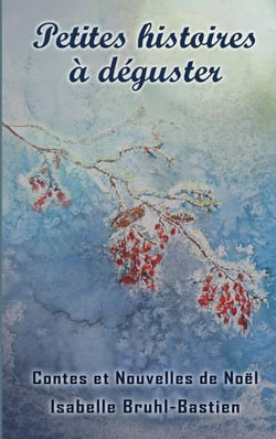 Petites histoires à déguster - Contes et nouvelles de Noël