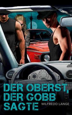 Der Oberst, der Gobb sagte - Frivole und ausgefallene Roadstories