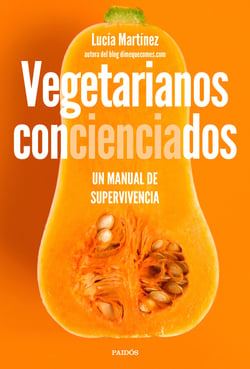 Vegetarianos concienciados - Un manual de supervivencia