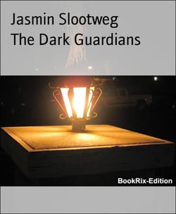 The Dark Guardians - A world full of terror and power
