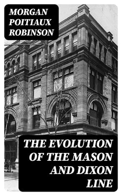 The Evolution of the Mason and Dixon Line