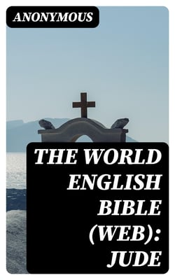 The World English Bible (WEB): Jude