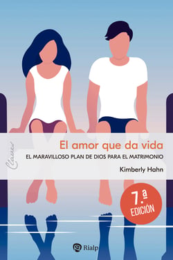 El amor que da vida - El maravilloso plan de Dios para el matrimonio