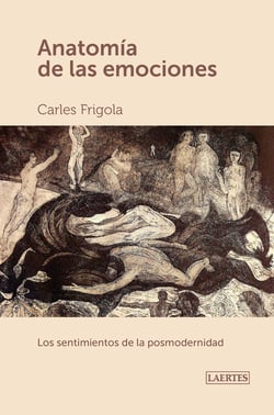 Anatomía de las emociones - Los sentimientos de la postmodernidad