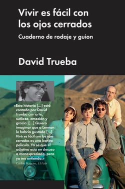 Vivir es fácil con los ojos cerrados - Cuaderno de rodaje y guion