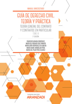 Guía de Derecho Civil. Teoría y práctica (Tomo III) - Teoría general del contrato y contratos en particular.