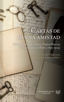 Cartas de buena amistad - Epistolario de Emilia Pardo Bazán a Blanca de los Ríos (1893-1919)
