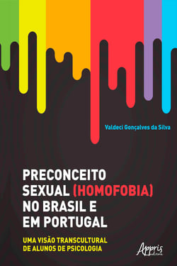 Preconceito Sexual (Homofobia) no Brasil e em Portugal: - Uma Visão Transcultural de Alunos de Psicologia