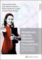 Metodologías para una educación innovadora. Casos prácticos. Aplicación práctica en nuevos espacios para el aprendizaje