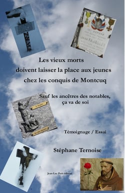 Les vieux morts doivent laisser la place aux jeunes chez les conquis de Montcuq - Sauf les ancêtres des notables, ça va de soi