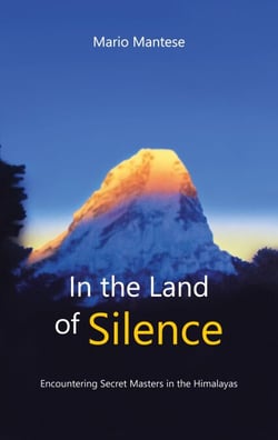 In the Land of Silence - Encountering Secret Masters in the Himalayas