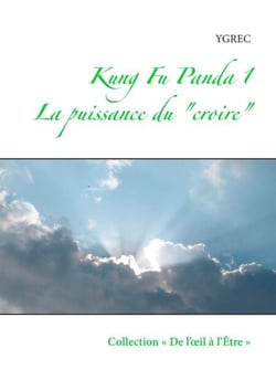 Kung Fu Panda 1 - La puissance du "croire"