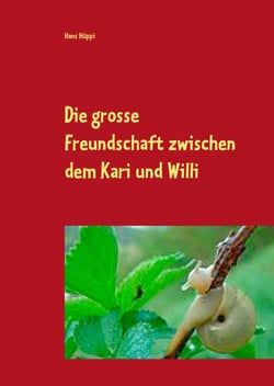 Die große Freundschaft zwischen dem Kari und Willi - Zweites Buch Willi