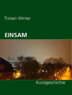 Einsam - Kurzgeschichte