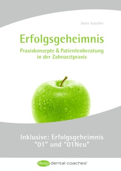 Erfolgsgeheimnis - Praxiskonzepte &amp; Patientenberatung in der Zahnarztpraxis