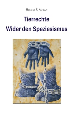Tierrechte - Wider den Speziesismus