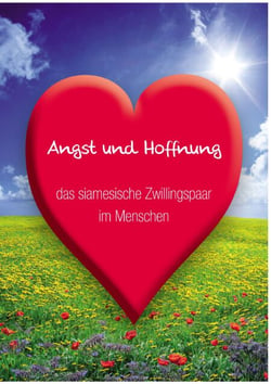 Angst und Hoffnung - das siamesische Zwillingspaar im Menschen