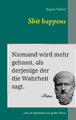Shit happens - ... oder die Spärlichkeit der großen Worte