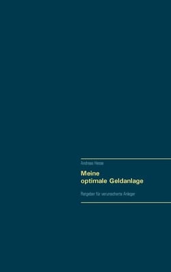 Meine optimale Geldanlage - Ratgeber für verunsicherte Anleger