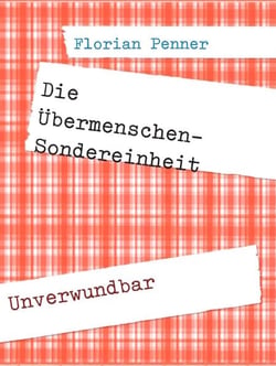 Die Übermenschen-Sondereinheit - Unverwundbar