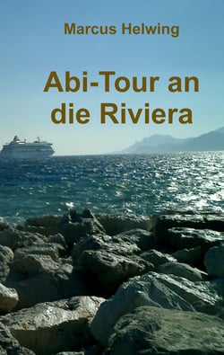 Abi-Tour an die Riviera - Eine Klasse zwischen Goethes italienischer Reise und Krauses balearischem Ballermann
