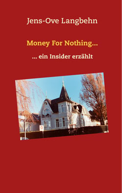 Money For Nothing... - ... ein Insider erzählt
