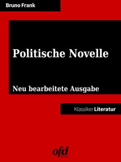 Politische Novelle - Neu bearbeitete Ausgabe (Klassiker der ofd edition)