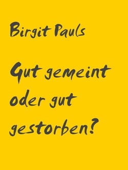 Gut gemeint oder gut gestorben? - Ein Corona-Krimi
