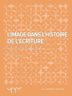 L'image dans l'histoire de l'écriture - En 40 pages
