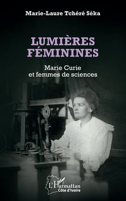 Lumières féminines - Marie Curie et femmes de sciences