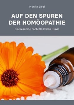 Auf den Spuren der Homöopathie - Ein Resümee nach 30 Jahren Praxis