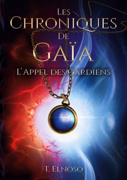 Les Chroniques de Gaïa - L'appel des Gardiens