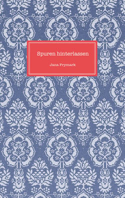 Spuren hinterlassen - Gespräche mit Müttern