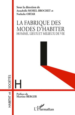 La fabrique des modes d'habiter - Homme, lieux et milieux de vie