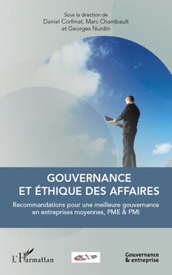 Gouvernance et éthique des affaires - Recommandations pour une meilleure gouvernance en entreprises moyennes, PME et PMI