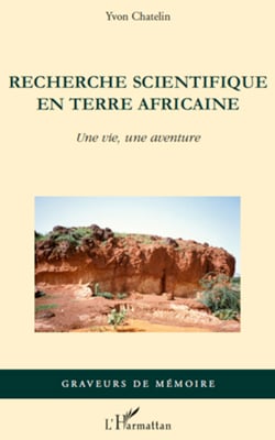 Recherche scientifique en terre africaine - Une vie, une aventure