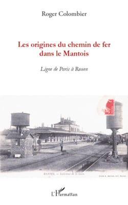 Les origines du chemin de fer dans le Mantois - Ligne de Paris à Rouen