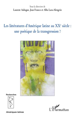Les littératures d'Amérique latine au XXe siècle : - Une poétique de la transgression ?