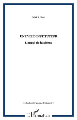 Une vie d'instituteur - L'appel de la sirène