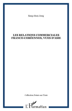 Les relations commerciales franco-coréennes, vues d'Asie
