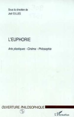L'EUPHORIE - Arts plastiques- Cinéma- Philosophie