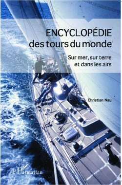 Encyclopédie des tours du monde - Sur mer, sur terre et dans les airs
