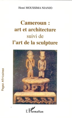 Cameroun : art et architecture - Suivi de l'art de la sculpture