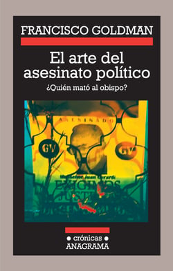 El arte del asesinato político - ¿Quién mató al obispo?