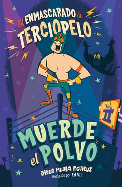 Muerde el polvo (El enmascarado de terciopelo 2) - (El enmascarado de terciopelo 2)