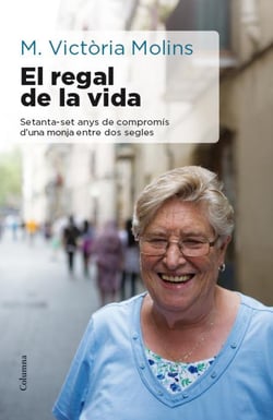 El regal de la vida - Setanta-set anys de compromís d'una monja entre dos segles